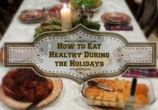 How to Eat Healthy During the Holidays